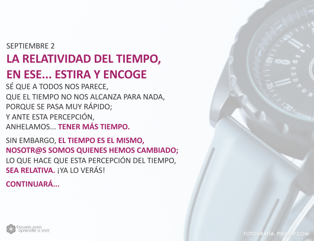La relatividad del tiempo, en ese... estira y encoge